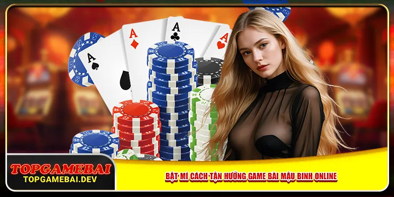 Bật mí cách tận hưởng game bài mậu binh online Bật mí cách tận hưởng game bài mậu binh online