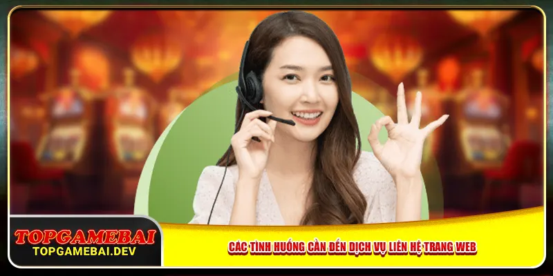 Các tình huống cần đến dịch vụ liên hệ trang web Các tình huống cần đến dịch vụ liên hệ trang web
