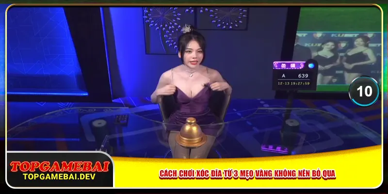 Cách chơi Xóc Đĩa từ 3 mẹo vàng không nên bỏ qua Cách chơi Xóc Đĩa từ 3 mẹo vàng không nên bỏ qua
