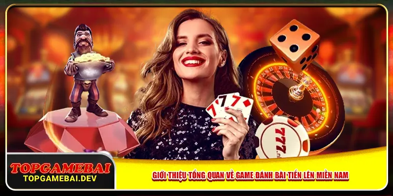 Giới thiệu tổng quan về game đánh bài Tiến Lên Miền Nam Giới thiệu tổng quan về game đánh bài Tiến Lên Miền Nam