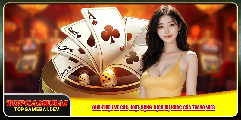 Giới thiệu về các hoạt động, dịch vụ khác của trang web Giới thiệu về các hoạt động, dịch vụ khác của trang web