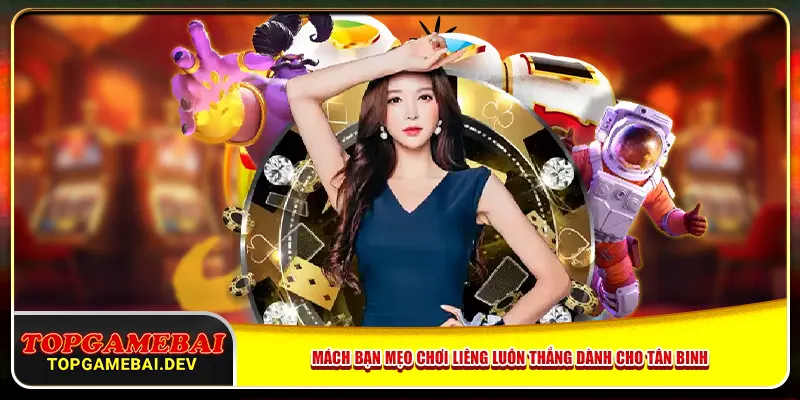 Mách bạn mẹo chơi Liêng luôn thắng dành cho tân binh Mách bạn mẹo chơi Liêng luôn thắng dành cho tân binh