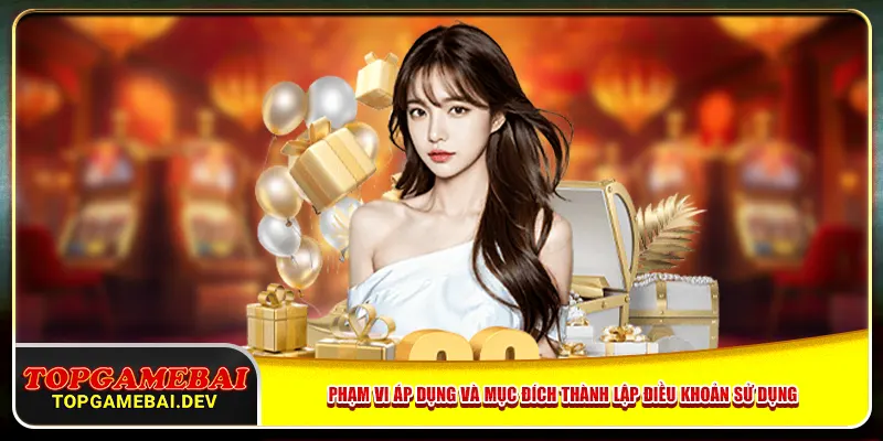 Phạm vi áp dụng và mục đích thành lập điều khoản sử dụng Phạm vi áp dụng và mục đích thành lập điều khoản sử dụng