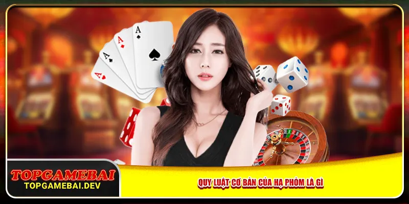 Quy luật cơ bản của hạ phỏm là gì Quy luật cơ bản của hạ phỏm là gì